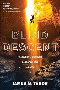 Blind-Descent-The-Quest-to-Discover-the-Deepest-Cave-on-Earth